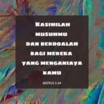 Renungan Selasa, 16 Juni 2026: “Kasihilah Musuhmu dan Berdoalah bagi Mereka yang Menganiaya Kamu”